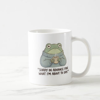 Sorry in Advance Frog Coffee Mug