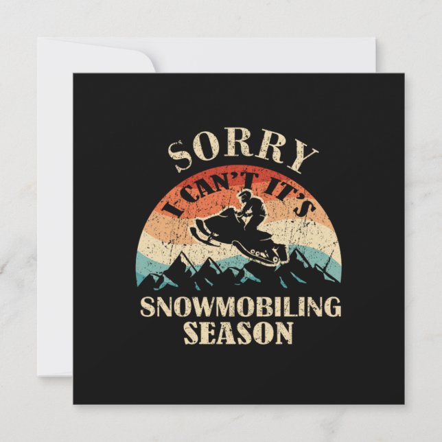 Sorry Its Snowmobiling Season Funny Snowmobile Invitation (Front)