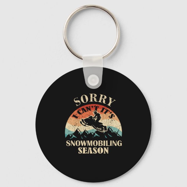 Sorry Its Snowmobiling Season Funny Snowmobile Key Ring (Front)