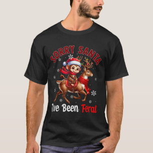 Sorry I've Been Feral Christmas Santa Monkey Ridin T-Shirt