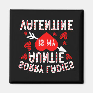 Sorry Ladies Auntie Is My Valentine Boys Kids Vale Magnet