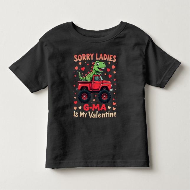 Sorry Ladies G-Ma Is My Valentine Toddler T-Shirt (Front)
