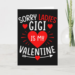 Sorry Ladies Gigi Is My Valentine Funny Boys Valen Card