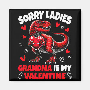 Sorry Ladies Grandma Is My Valentine Dinosaur Hold Magnet