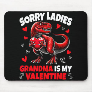Sorry Ladies Grandma Is My Valentine Dinosaur Hold Mouse Pad