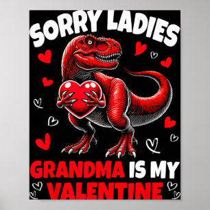 Sorry Ladies Grandma Is My Valentine Dinosaur Hold Poster