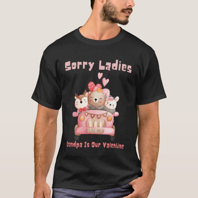 Sorry Ladies Grandpa is Our Valentine Grandad Dad  T-Shirt (Front)