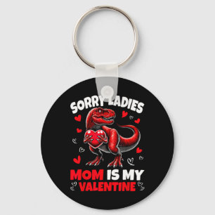 Sorry Ladies Mom Is My Valentine Dinosaur Holding  Key Ring