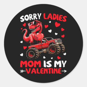 Sorry Ladies Mom Is My Valentine Dinosaur Monster  Classic Round Sticker
