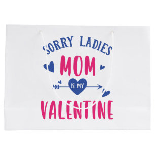SORRY LADIES MOM IS MY VALENTINE LARGE GIFT BAG
