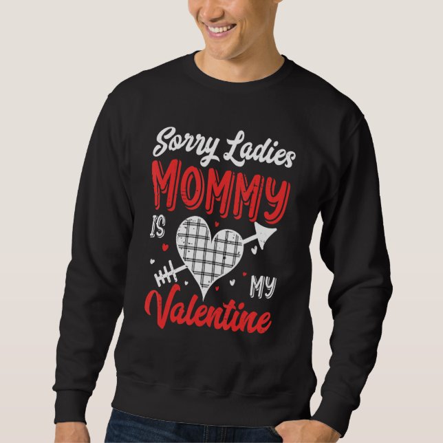 Sorry Ladies Mommy Is My Valentine Buffalo Plaid H Sweatshirt (Front)