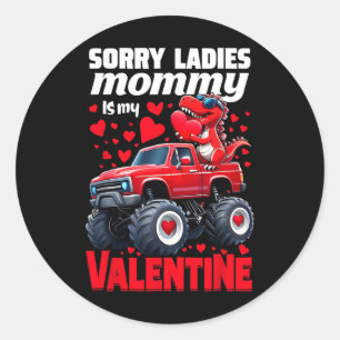 Sorry Ladies Mommy Is My Valentine Day Dinosaur To Classic Round Sticker