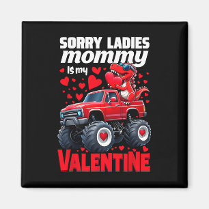 Sorry Ladies Mommy Is My Valentine Day Dinosaur To Magnet