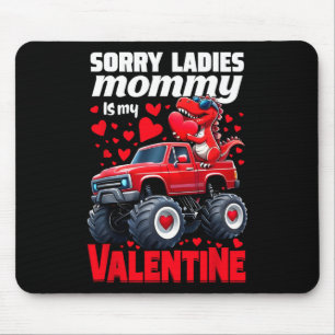 Sorry Ladies Mommy Is My Valentine Day Dinosaur To Mouse Pad