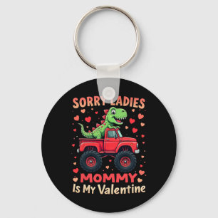 Sorry Ladies Mommy Is My Valentine Dinosaur Monste Key Ring