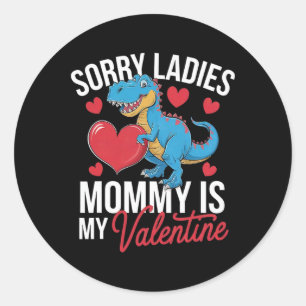 Sorry Ladies Mommy Is My Valentine Love Heart Roma Classic Round Sticker