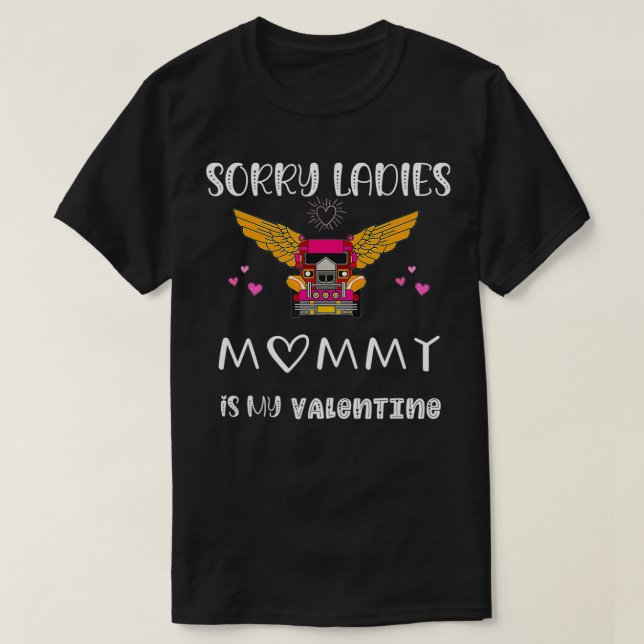 Sorry Ladies Mommy is My Valentine  T-Shirt (Design Front)