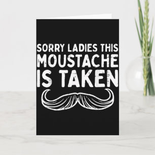 Sorry Ladies Moustache Taken Funny Valentines Day Card
