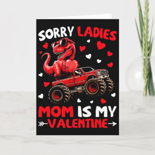 Sorry Ladies Mum Is My Valentine Dinosaur Monster Card