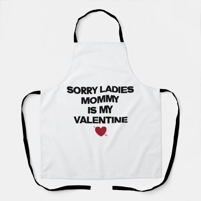 Sorry Ladies Mummy Is My Valentine  Apron (Front)