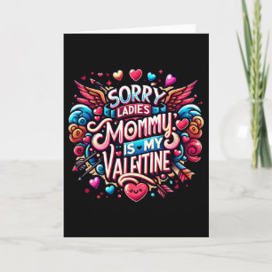 Sorry Ladies Mummy Is My Valentine Boys Valentine' Card