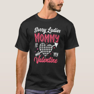 Sorry Ladies Mummy Is My Valentine Buffalo Plaid H T-Shirt