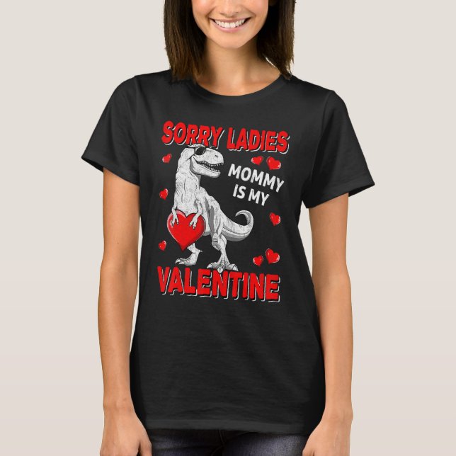 Sorry Ladies Mummy Is My Valentine Day Shirts For  (Front)