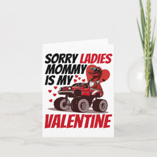 Sorry Ladies Mummy Is My Valentine Day Toddler Kid Card