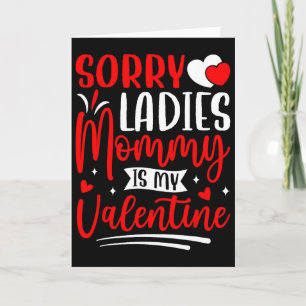 Sorry Ladies Mummy Is My Valentine Funny Valentine Card