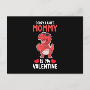 Sorry Ladies Mummy Is My Valentine T Rex Dinosaur Postcard