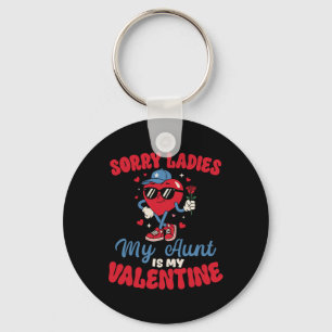 Sorry Ladies My Aunt Is My Valentine Funny Heart N Key Ring