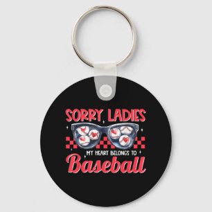 Sorry Ladies My Heart Belongs To Baseball Boy Vale Key Ring