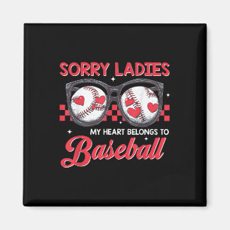 Sorry Ladies My Heart Belongs To Baseball Boy Vale Magnet