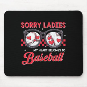 Sorry Ladies My Heart Belongs To Baseball Boy Vale Mouse Pad