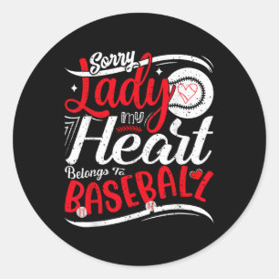 Sorry Ladies My Heart Belongs To Baseball Funny Bo Classic Round Sticker