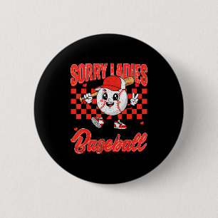 Sorry Ladies My Heart Belongs To Baseball Valentin 6 Cm Round Badge