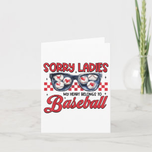 Sorry Ladies My Heart Belongs To Baseball Valentin Card