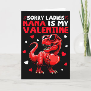 Sorry Ladies Nana Is My Valentine Dinosaur Holding Card