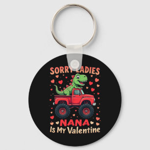 Sorry Ladies Nana Is My Valentine Dinosaur Monster Key Ring