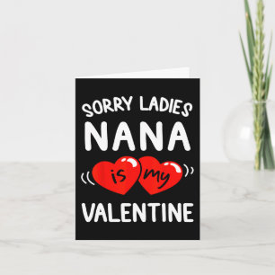 Sorry Ladies Nana Is My Valentine Fun Idea Boys  Card