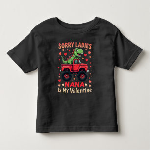 Sorry Ladies Nana Is My Valentine Toddler T-Shirt