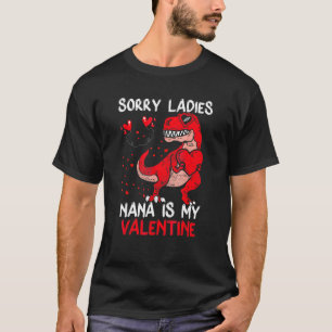 Sorry Ladies Nana My Valentine Day Baby Boy Toddle T-Shirt