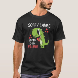 Sorry Ladies Nanny Is My Valentine Dinosaur Boys T-Shirt