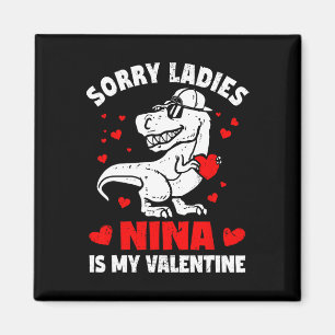 Sorry Ladies Nina Is My Valentine Dinosaur Boy Kid Magnet