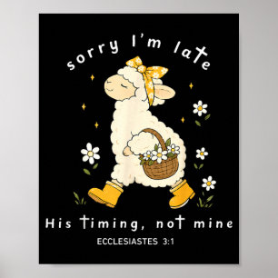 Sorry Late Timing Not Ecclesiastes 3_1 Sheep Poster