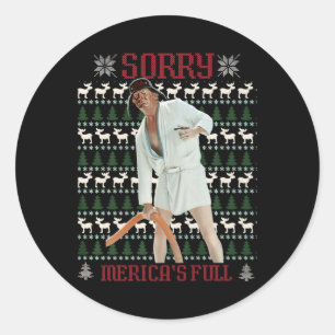 Sorry Merica's Full Funny Trump Ugly Christmas Classic Round Sticker