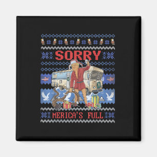 Sorry Mericas Full Funny Trump Ugly Christmas Magnet