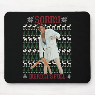 Sorry Merica's Full Funny Trump Ugly Christmas  Mouse Pad