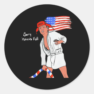 Sorry Mericas Full Trump Mega Classic Round Sticker