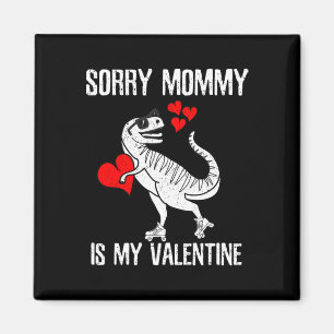 Sorry Mummy Is My Valentine Day Gifts For Kids Boy Magnet